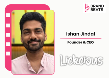 Breaking Silence, Building Demand: Lickcious’ Ishan Jindal On Rewriting Sexual Wellness Marketing Playbook