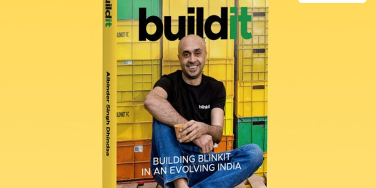 Albinder Dhindsa Breaks Down Blinkit’s Journey In His Book ‘Build It’