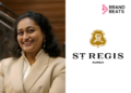 The St. Regis Mumbai Appoints Radhika Mathur As Director Of Marketing & Communications