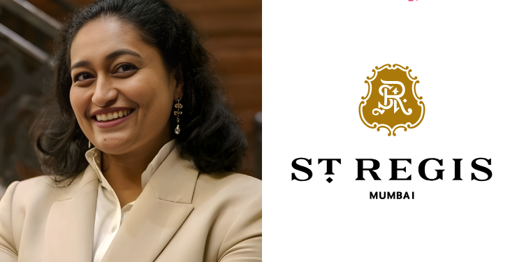 The St. Regis Mumbai Appoints Radhika Mathur As Director Of Marketing & Communications