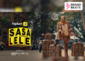 Flipkart Brings Back ‘SASA LELE’ 2.0, Turns Up The Chaos & The Deals
