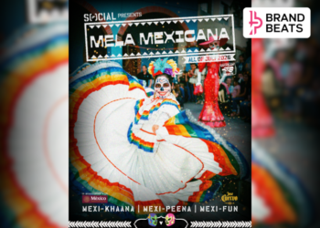 SOCIAL Unveils ‘Mela Mexicana’ Festival Across India In Partnership With Embassy Of Mexico
