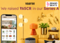 Home décor Startup Vaaree Bags Rs 65 Cr In Series A Round Led By Hero Enterprise & Cap Alpha Ventures